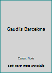 Paperback Gaudi's Barcelona Book