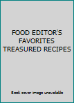 Unknown Binding FOOD EDITOR'S FAVORITES TREASURED RECIPES Book