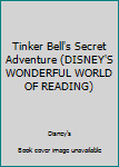 Hardcover Tinker Bell's Secret Adventure (DISNEY'S WONDERFUL WORLD OF READING) Book