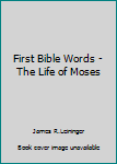 Unknown Binding First Bible Words - The Life of Moses Book