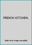 Hardcover FRENCH KITCHEN. Book