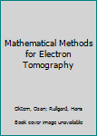 Hardcover Mathematical Methods for Electron Tomography Book