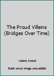 Paperback The Proud Villeins (Bridges Over Time) Book