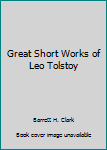 Mass Market Paperback Great Short Works of Leo Tolstoy Book