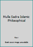 Hardcover Mulla Sadra Islamic Philosophical Book