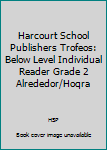 Alrededor/Hora Below Level Grade 2: Harcourt School Publishers Trofeos (Trofeos 03)