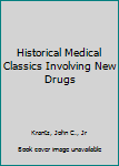Historical Medical Classics Involving New Drugs