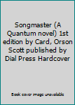 Songmaster (A Quantum novel) 1st edition by Card, Orson Scott published by Dial Press Hardcover