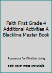 Paperback Faith First Grade 4 Additional Activities A Blackline Master Book