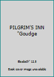 PILGRIM'S INN "Goudge