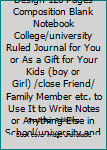 Paperback Trip Journal : Trip Design 120 Pages Composition Blank Notebook College/university Ruled Journal for You or As a Gift for Your Kids (boy or Girl) /close Friend/ Family Member etc. to Use It to Write Notes or Anything Else in School/university and Home Etc Book