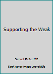 Paperback Supporting the Weak Book