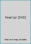 DVD Fired Up! [DVD] Book