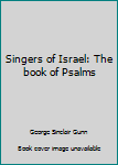 Singers of Israel: The book of Psalms (Bible guides;no.10)