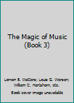 Unknown Binding The Magic of Music (Book 3) Book