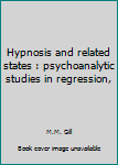 Unknown Binding Hypnosis and related states : psychoanalytic studies in regression, Book