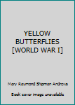 Hardcover YELLOW BUTTERFLIES [WORLD WAR I] Book