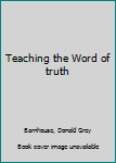 Unknown Binding Teaching the Word of truth Book