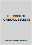Paperback THE BOOK OF POWERFUL SECRETS Book