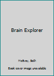 Destination: Brain - Book #2 of the Explorer