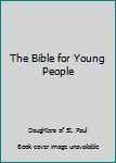 Hardcover The Bible for Young People Book