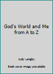 Hardcover God's World and Me from A to Z Book