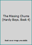 Hardcover The Missing Chums (Hardy Boys, Book 4) Book