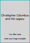 Paperback Christopher Columbus and His Legacy Book