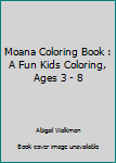 Paperback Moana Coloring Book : A Fun Kids Coloring, Ages 3 - 8 Book