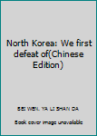North Korea: We first defeat of