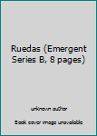 Paperback Ruedas (Emergent Series B, 8 pages) [Spanish] Book