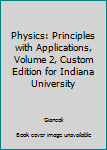Physics: Principles with Applications, Volume 2, Custom Edition for Indiana University