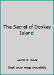 Unknown Binding The Secret of Donkey Island Book