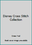 Disney Cross Stitch Collection: Volume 1