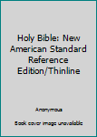 Hardcover Holy Bible: New American Standard Reference Edition/Thinline Book