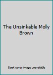 The Unsinkable Molly Brown