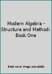 Hardcover Modern Algebra - Structure and Method:  Book One Book