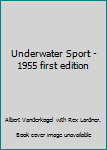 Underwater Sport - 1955 first edition