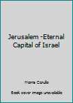 Jerusalem -Eternal Capital of Israel