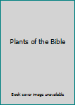Hardcover Plants of the Bible Book
