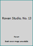 Paperback Rowan Studio, No. 13 Book