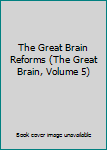 Paperback The Great Brain Reforms (The Great Brain, Volume 5) Book