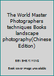 Paperback The World Master Photographers techniques Books landscape photography(Chinese Edition) Book