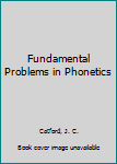 Hardcover Fundamental Problems in Phonetics Book