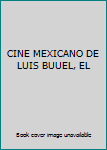 Unknown Binding CINE MEXICANO DE LUIS BUUEL, EL Book