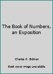 Hardcover The Book of Numbers, an Exposition Book