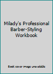 Paperback Milady's Professional Barber-Styling Workbook Book