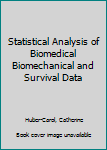 Hardcover Statistical Analysis of Biomedical Biomechanical and Survival Data Book