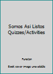 Textbook Binding Somos Asi Listos Quizzes/Activities Book