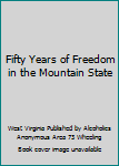 Hardcover Fifty Years of Freedom in the Mountain State Book